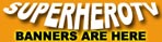 Superherotv Banners